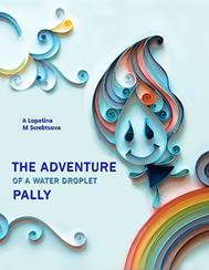 Book on ecology: The Adventure of a water droplet Pally